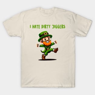 I Hate Dirty Jiggers Shirt T-Shirt
